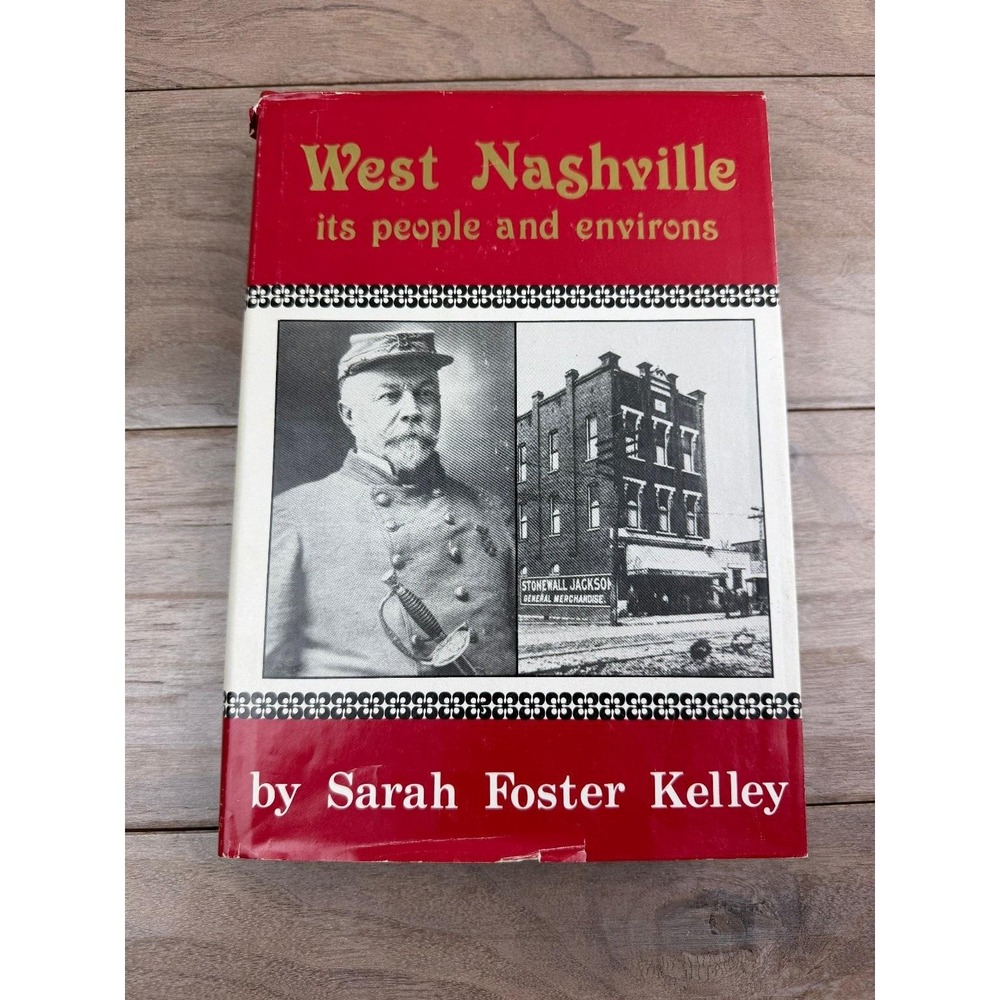 West Nashville Sarah Foster Kelley 1987 Signed Local History Hardcover